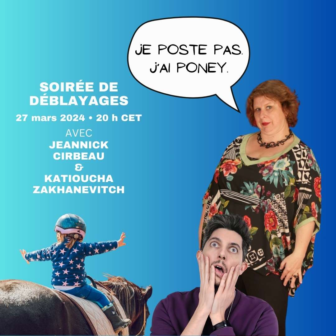 Je poste pas. J'ai poney.